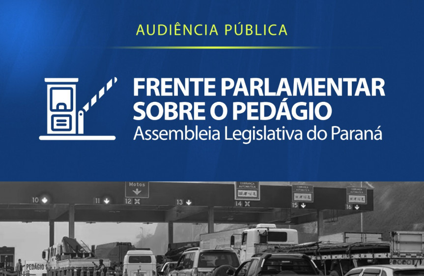 Frente Parlamentar sobre o Pedágio ouve demanda da região de Campo Mourão nesta quinta-feira