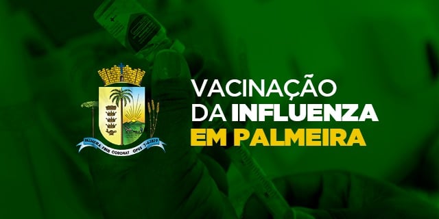 Moradores de Palmeira já receberam 19.415 doses de vacina contra a Influenza